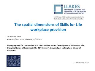 The spatial dimensions of Skills for Life workplace provision Dr. Natasha Kersh