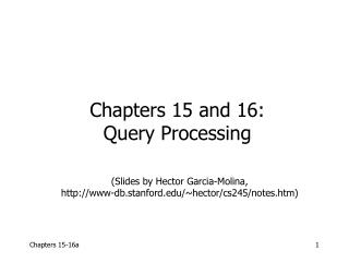 (Slides by Hector Garcia-Molina, www-db.stanford/~hector/cs245/notes.htm)