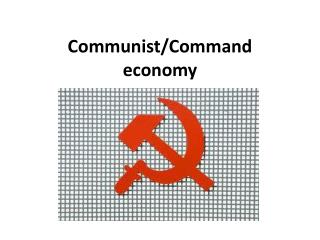 Communist/Command economy
