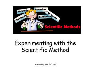 Experimenting with the Scientific Method