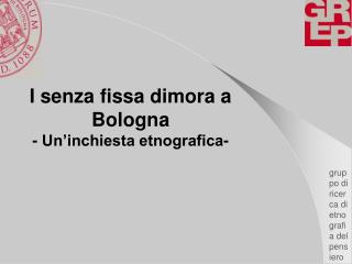 I senza fissa dimora a Bologna - Un’inchiesta etnografica-