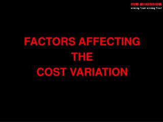 FACTORS AFFECTING THE COST VARIATION