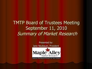 TMTP Board of Trustees Meeting September 11, 2010 Summary of Market Research