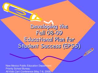 Developing the Fall 08-09 Educational Plan for Student Success (EPSS)