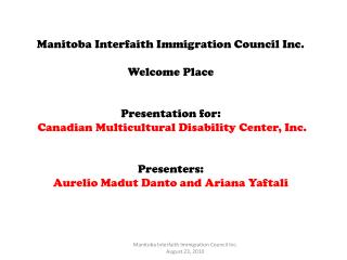 Manitoba Interfaith Immigration Council Inc. Welcome Place Presentation for: