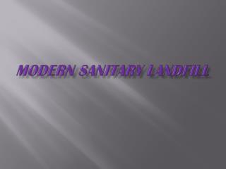 MODERN SANITARY LANDFILL