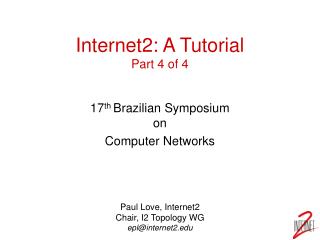 Internet2: A Tutorial Part 4 of 4