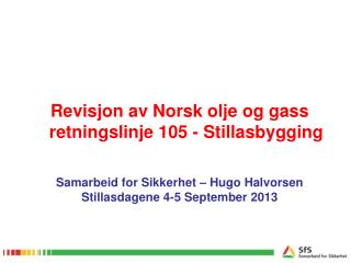 Revisjon av Norsk olje og gass retningslinje 105 - Stillasbygging