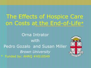 The Effects of Hospice Care on Costs at the End-of-Life *