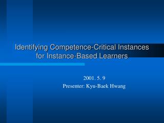 Identifying Competence-Critical Instances for Instance-Based Learners