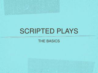 SCRIPTED PLAYS