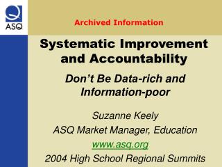 Suzanne Keely ASQ Market Manager, Education asq 2004 High School Regional Summits
