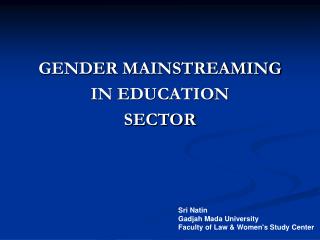 GENDER MAINSTREAMING IN EDUCATION SECTOR