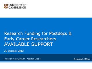 Research Funding for Postdocs & Early Career Researchers AVAILABLE SUPPORT 26 October 2012