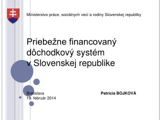 Ministerstvo práce, sociálnych vecí a rodiny Slovenskej republiky Priebežne financovaný