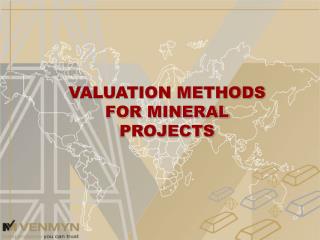 PPT - VALUATION METHODS FOR MINERAL PROJECTS PowerPoint Presentation ...