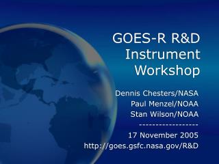 GOES-R R&amp;D Instrument Workshop