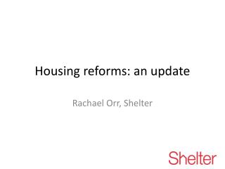 Housing reforms: an update