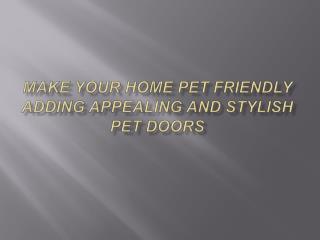 Make your home pet friendly adding appealing and stylish pet