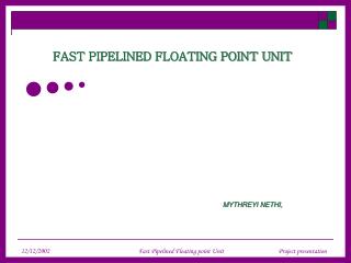 FAST PIPELINED FLOATING POINT UNIT