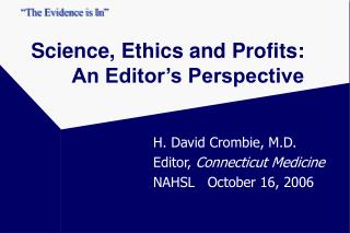 Science, Ethics and Profits: An Editor’s Perspective