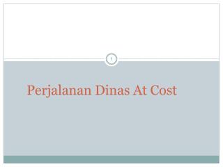 Perjalanan Dinas At Cost