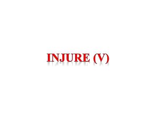 Injure (v)