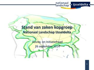 Stand van zaken kopgroep Nationaal Landschap IJsseldelta