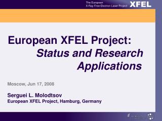 European XFEL Project: Status and Research Applications