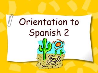 Orientation to Spanish 2