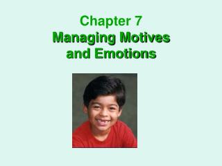 Chapter 7 Managing Motives and Emotions