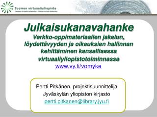 Pertti Pitkänen, projektisuunnittelija Jyväskylän yliopiston kirjasto