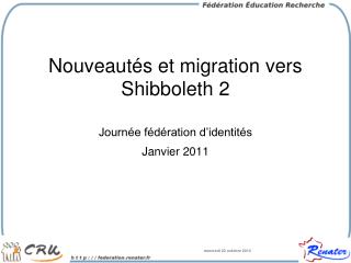 Nouveautés et migration vers Shibboleth 2