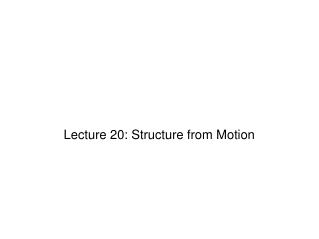 Lecture 20: Structure from Motion