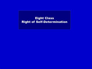 Eight Class Right of Self-Determination
