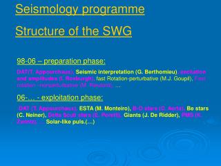 Seismology programme Structure of the SWG