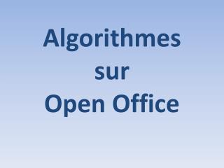 Algorithmes sur Open Office