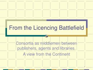 From the Licencing Battlefield