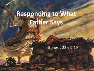 Responding to What Father Says