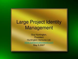 Large Project Identity Management
