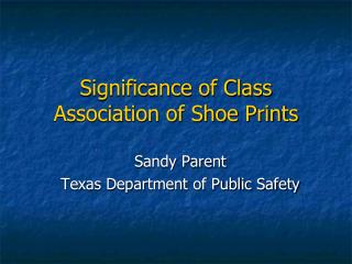 Significance of Class Association of Shoe Prints