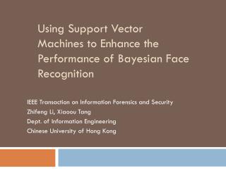 Using Support Vector Machines to Enhance the Performance of Bayesian Face Recognition