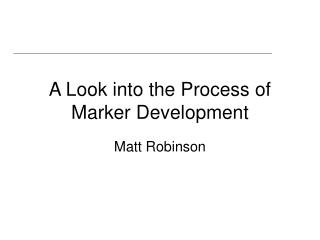 A Look into the Process of Marker Development