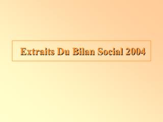 Extraits Du Bilan Social 2004