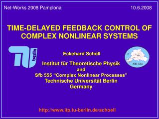TIME-DELAYED FEEDBACK CONTROL OF COMPLEX NONLINEAR SYSTEMS