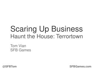 Scaring Up Business Haunt the House: Terrortown Tom Vian SFB Games