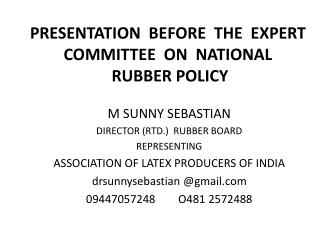 PRESENTATION BEFORE THE EXPERT COMMITTEE ON NATIONAL RUBBER POLICY