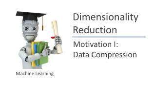 Motivation I: Data Compression