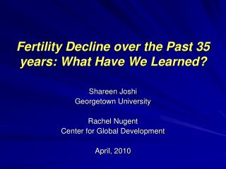 Fertility Decline over the Past 35 years: What Have We Learned?