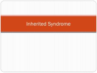 Inherited Syndrome